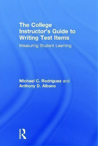 The College Instructor's Guide To Writing Test Items, De Michael Rodriguez. Editorial Taylor Francis Ltd, Tapa Dura En Inglés