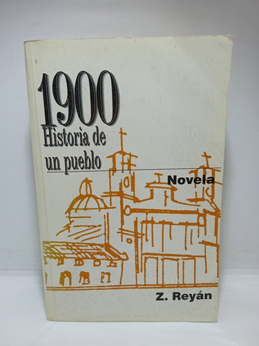 1900 - Historia De Un Pueblo - Z. Reyán - Lit Colombiana