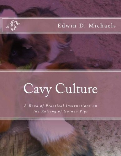 Cavy Culture A Book Of Practical Instructions On The Raising