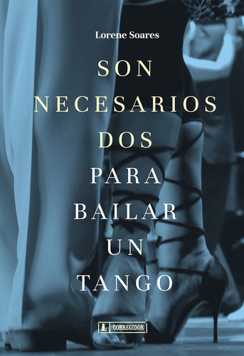 Son Necesarios Dos Para Bailar Un Tango - Lorene Soares