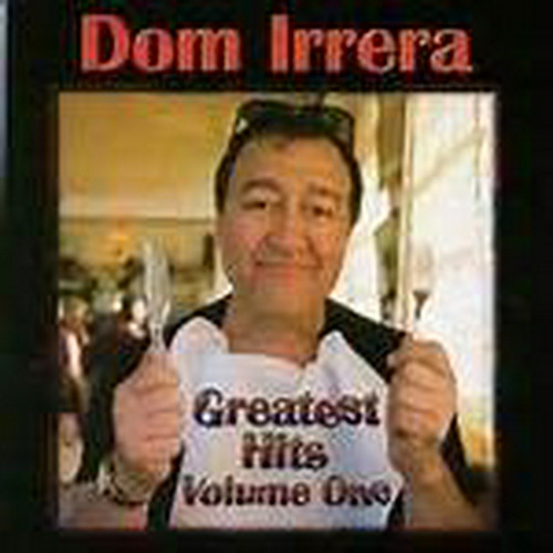 Dom Irrera: Greatest Hits, Vol. 1.