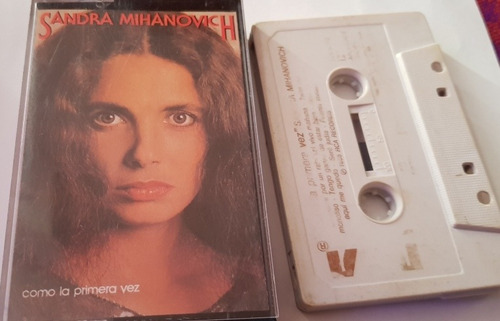 Sandra Mihanovich Cassette Como La Primera Vez Tapa Clasica