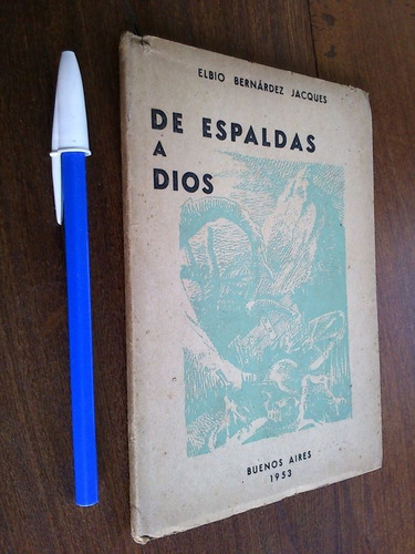 De Espaldas A Dios - Elbio Bernárdez Jacques 1953