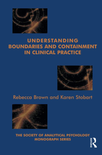 Libro: Understanding Boundaries And Containment In Clinical