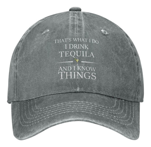 That's What I Do I Do I Drink Tequila And I Know Things -