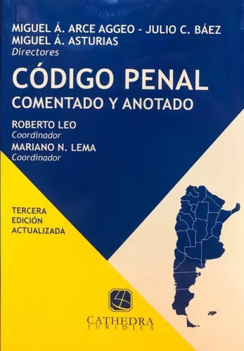 Codigo Penal Comentado Y Anotado, De Miguel A. Arce Aggeo. Editorial Cathedra Jurídica, Tapa Blanda En Español, 2023