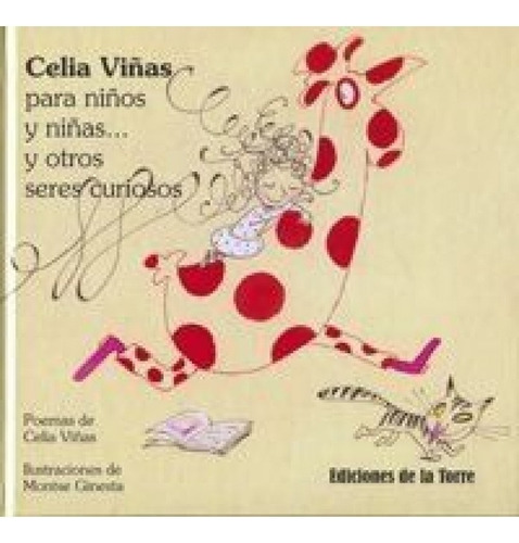 Celia Viñas Para Niños Y Niñas: Y Otros Seres Curiosos, De Celia Viñas. Editorial De La Torre, Tapa Pasta Dura En Español, 2010