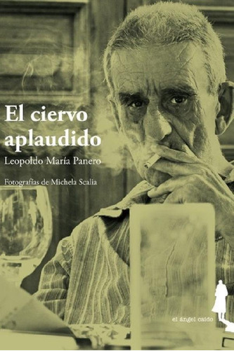 Libro - El Ciervo Aplaudido, Leopoldo Panero, El Angel Caid