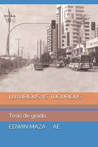 Luxurious Vs Tugurious: Tesis De Grado