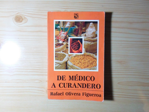 Imagen 1 de 4 de De Medico A Curandero - Rafael Olivera Figueroa