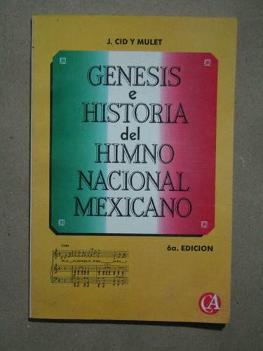 J. Cid Y Muket, Génesis E Historia Del Himno Nacional