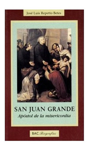 San Juan Grande. Apóstol De La Misericordia