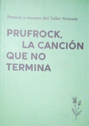 Prufrock, La Canción Que No Termina Poemas Taller Nómade 