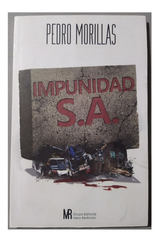 Impunidad S.a.  - Pedro Morillas