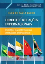 Comprar Direito e Relações Internacionais: Os BRICS e as reformas das instituições internacionais, de de Paula Bueno, Elen. Editorial Editora dos Editores Eireli, capa mole em português, 2019