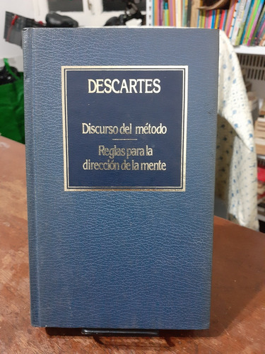 Discurso Del Método  - Reglas Para La Dirección De La Mente.