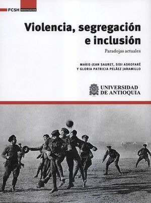 Libro Violencia, Segregación E Inclusión. Paradojas Actuale