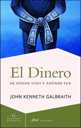 Dinero, El - Galbraith, John Kenneth