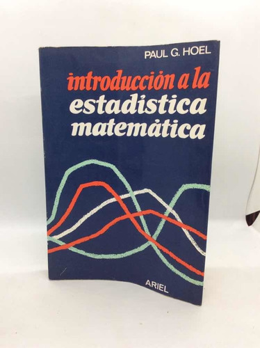 Introducción A La Estadística Matemática - Paul Hoel