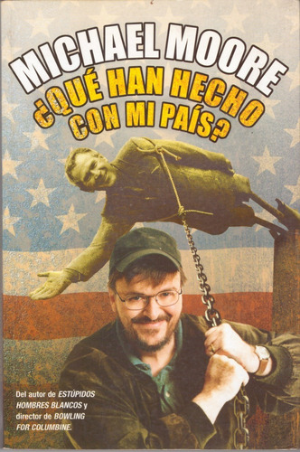 ¿ Qué Han Hecho Con Mi País? - Michael Moore ( M B Estado )