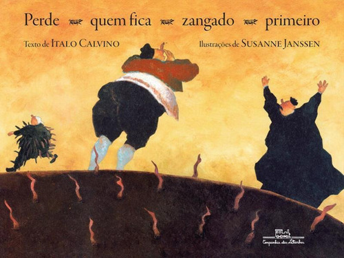 Perde Quem Fica Zangado Primeiro (nova Edição), De Calvino, Italo. Editora Companhia Das Letrinhas, Capa Mole Em Português