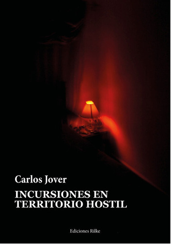 Incursiones En Territorio Hostil, De Jover, Carlos. Editorial Ediciones Rilke, Tapa Blanda En Español