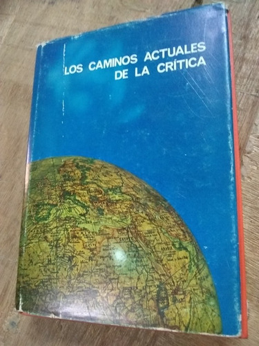 Los Caminos Actuales De La Crítica. Prat/prieto 1969/360 Pag