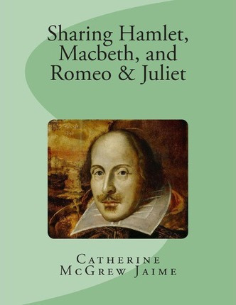 Libro Sharing Hamlet, Macbeth, And Romeo & Juliet - Mrs C...