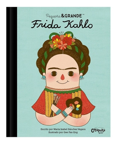 Pequeño Y Grande : Frida Kahlo - Tapa Dura Ilustrado