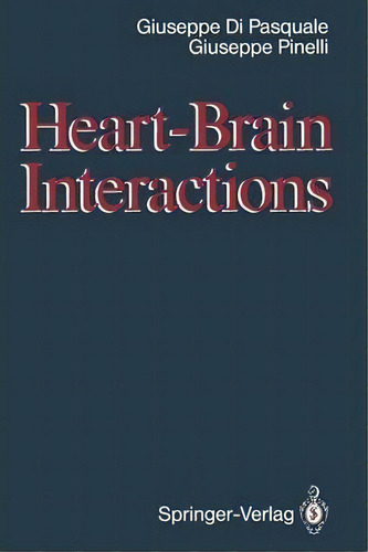 Heart-brain Interactions, De Giuseppe Di Pasquale. Editorial Springer Verlag Berlin Heidelberg Gmbh Co Kg, Tapa Blanda En Inglés