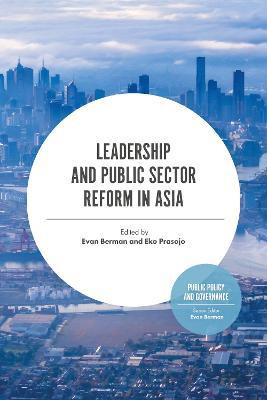 Leadership And Public Sector Reform In Asia - Evan Berman