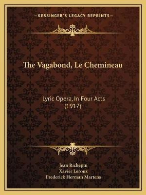 Libro The Vagabond, Le Chemineau : Lyric Opera, In Four A...