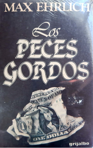 Los Peces Gordos Max Ehrlich Grijalbo #