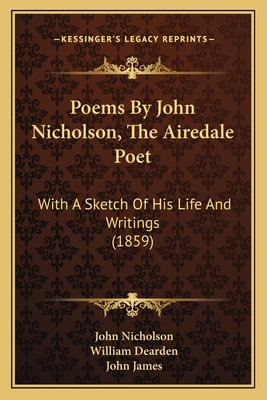 Libro Poems By John Nicholson, The Airedale Poet: With A ...