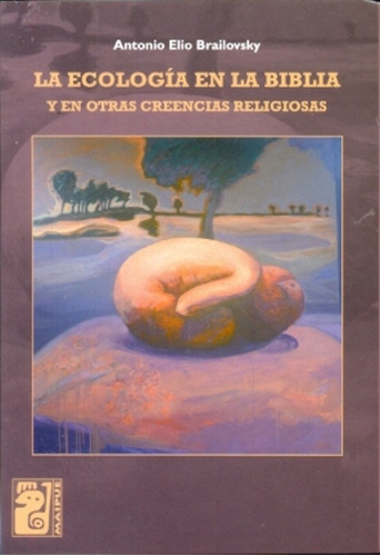 La Ecologia En La Biblia - Antonio Elio, Brailovsky