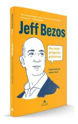 Jeff Bezos Em Suas Próprias Palavras, De Hunt, Helena. Editora Agir, Capa Mole Em Português