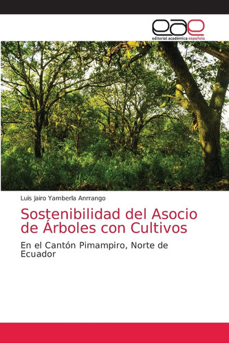 Libro: Sostenibilidad Del Asocio De Árboles Con Cultivos: En