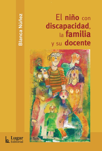 Niño Con Discapacidad, El. Su Familia Y Su Docente