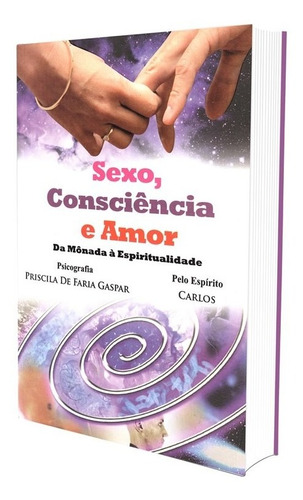 Sexo, Consciência E Amor