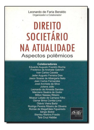 Direito Societário na Atualidade: Aspectos Polêmicos, de Leonardo de Faria Beraldo. Editorial DEL REY, tapa mole en português
