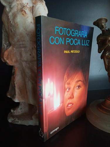 Fotografía Con Poca Luz - Manual - Paul Petzold