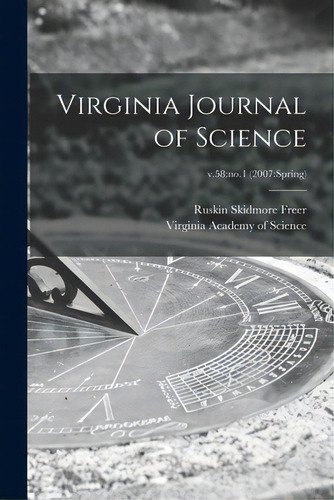 Virginia Journal Of Science; V.58: No.1 (2007: Spring), De Freer, Ruskin Skidmore 1894-. Editorial Hassell Street Pr, Tapa Blanda En Inglés