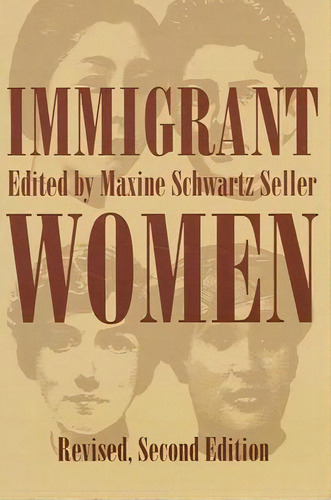 Immigrant Women : Revised, Second Edition, De Maxine S. Seller. Editorial State University Of New York Press, Tapa Blanda En Inglés