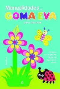 Libro: Manualidades Con Goma Eva Para Decorar : Diseños Muy