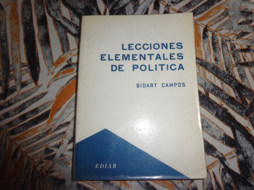 Lecciones Elementales De Politica - Bidart Campos