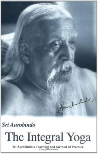 Libro: Integral Yoga: Sri Aurobindos Teaching & Method Of Pr