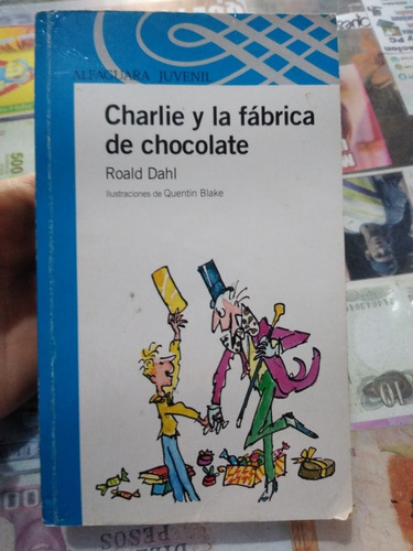 Charlie Y La Fábrica De Chocolate Roald Dahl Alfaguara 