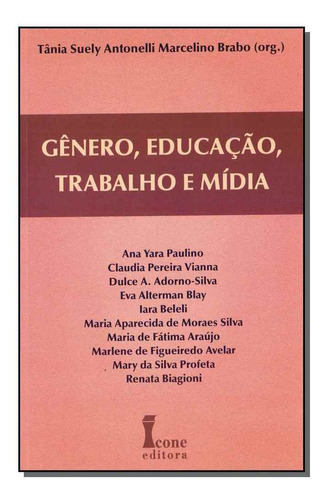 Gênero, Educação, Trabalho E Mídia, De Paulino; Vianna; Adorno-silva; Blay;. Editora Icone Em Português