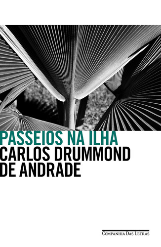 Passeios na ilha: Divagações sobre a vida literária e outras matérias, de Drummond de Andrade, Carlos. Editora Schwarcz SA, capa mole em português, 2020