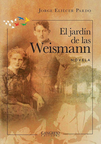 El Jardãân De Las Weismann, De Eliécer Pardo, Jorge. Editorial Cangrejo Editores, Tapa Blanda En Español